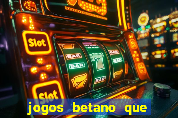 jogos betano que mais pagam